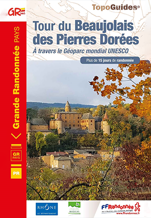 Topoguide GR® de Pays Tour du Beaujolais des Pierres Dorées 